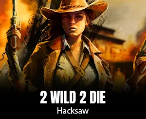 2 wild 2 die